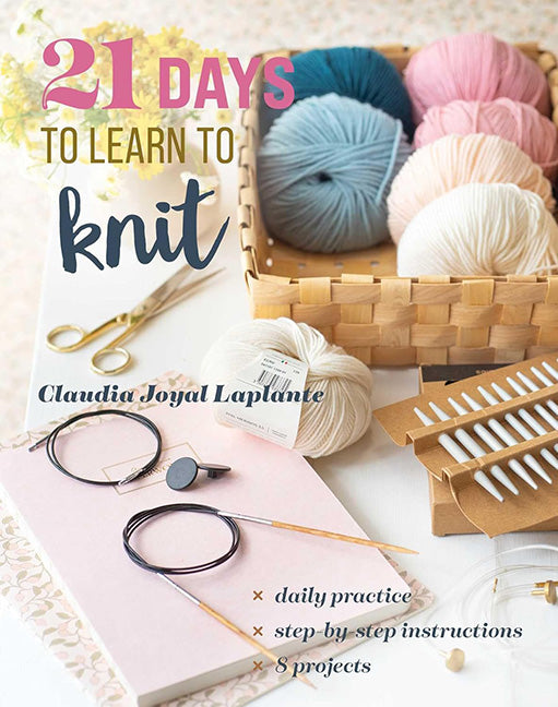 21 Days To Learn To Knit | Claudia Joyal Laplante
