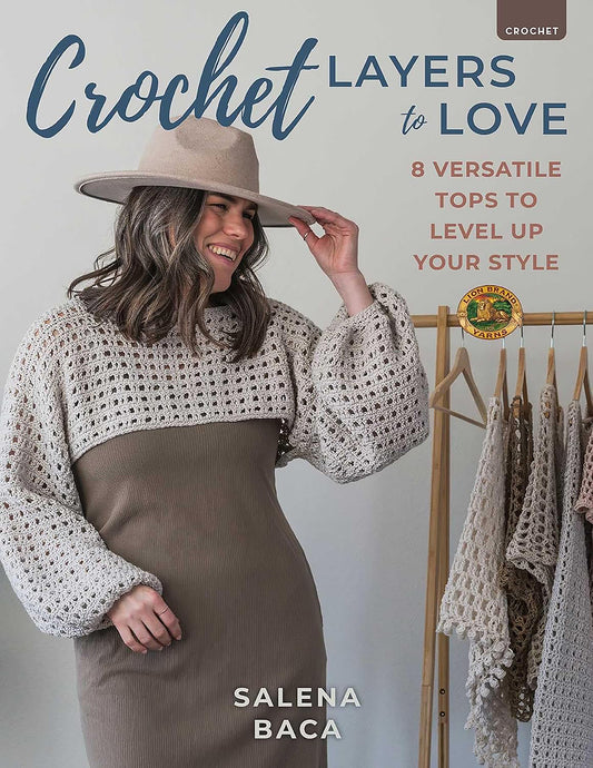 Crochet Layers To Love | Salena Baca