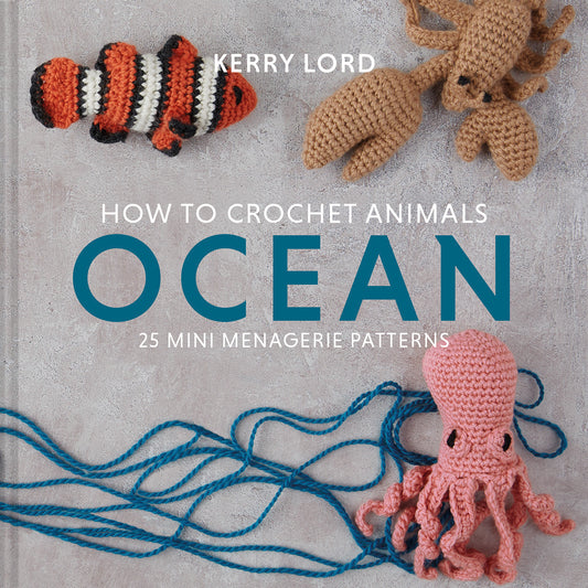 How to Crochet Animals: Ocean | Kerry Lord