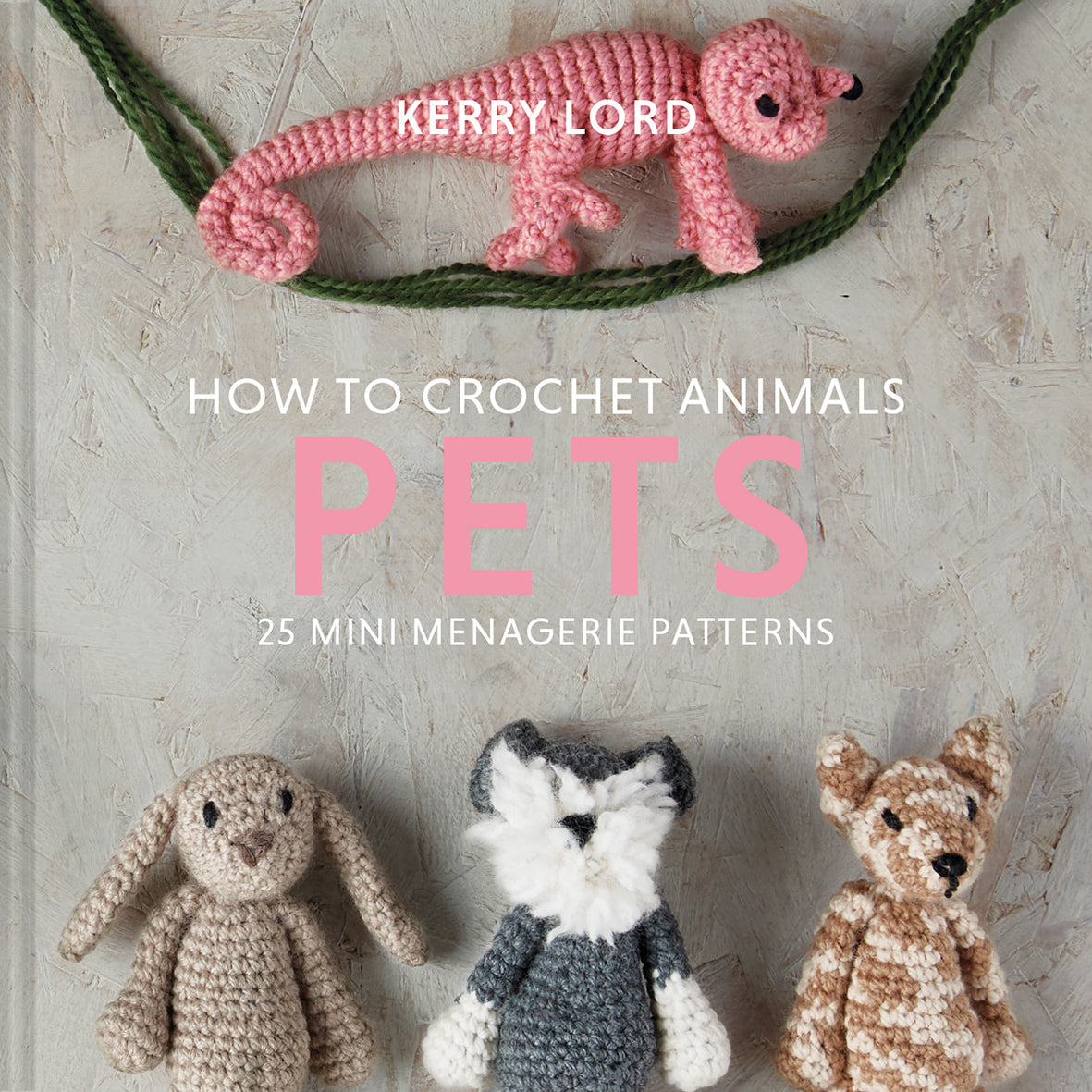 How to Crochet Animals: Pets | Kerry Lord