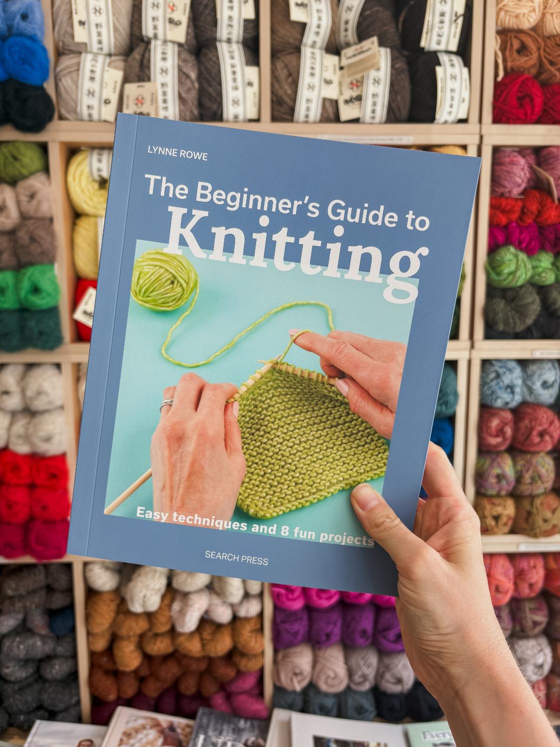 The Beginner’s Guide to Knitting | Lynne Rowe